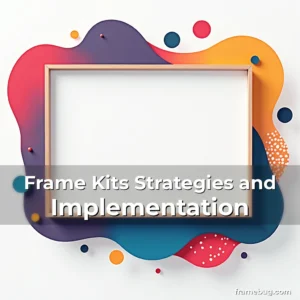 Artistic representation for Frame Kits Strategies and Implementation